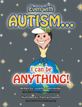 Lissette J. Hernandez - Even with Autism...: I Can Be Anything!