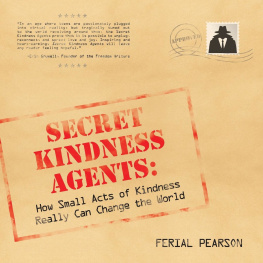 Ferial Pearson - Secret Kindness Agents: How Small Acts of Kindness Really Can Change the World