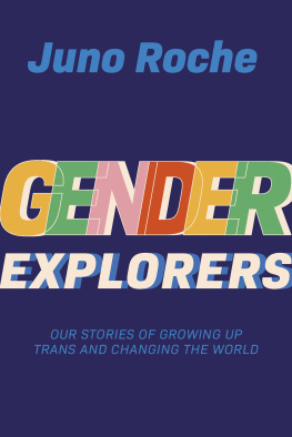 Juno Roche - Gender Explorers: Our Stories of Growing Up Trans and Changing the World