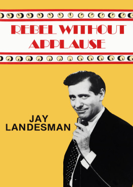 Jay Landesman - Rebel Without Applause