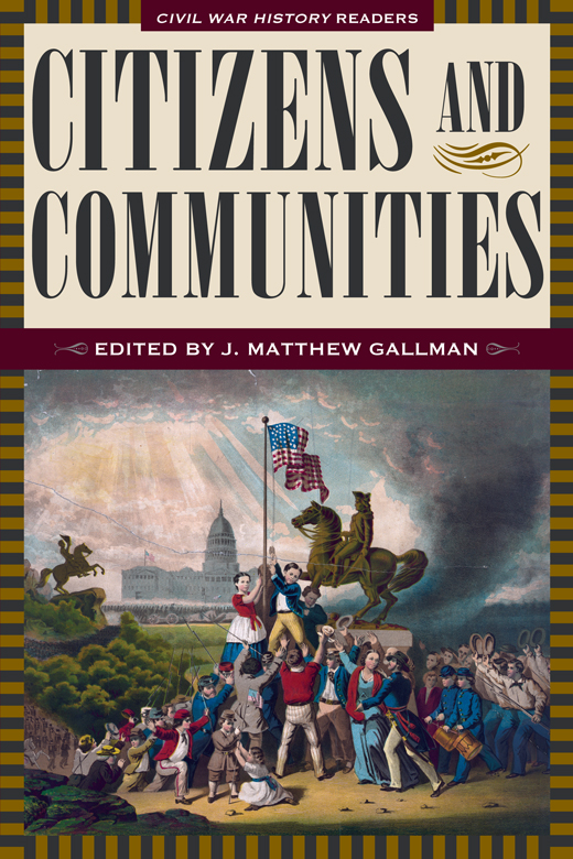 Citizens and Communities CIVIL WAR HISTORY READERS Since 1955 the journal - photo 1