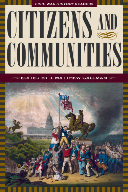 Matthew Gallman Citizens and Communities: Civil War History Readers, Volume 4