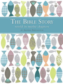 Andrea Skevington - The Bible Story Retold in Twelve Chapters