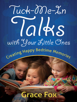 Grace Fox - Tuck-Me-In Talks with Your Little Ones: Creating Happy Bedtime Memories