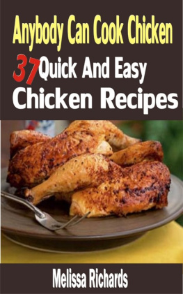 Melissa Richards - Anybody Can Cook Chicken: 37 Quick And Easy Chicken Recipes