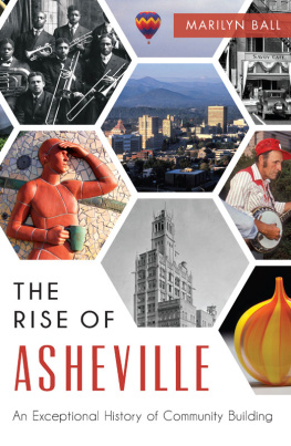 Marilyn Ball - The Rise of Asheville: An Exceptional History of Community Building