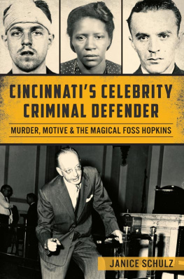 Janice Schulz - Cincinnatis Celebrity Criminal Defender: Murder, Motive & the Magical Foss Hopkins
