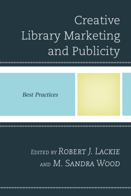 Robert J. Lackie Creative Library Marketing and Publicity: Best Practices