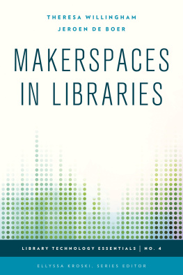 Theresa Willingham Makerspaces in libraries