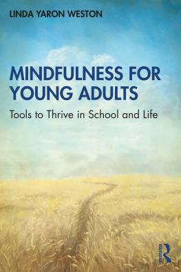 Linda Yaron Weston - Mindfulness for Young Adults: Tools to Thrive in School and Life