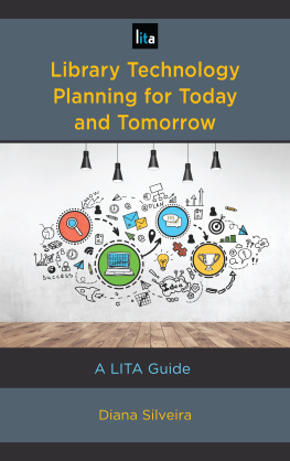 Diana Silveira - Library Technology Planning for Today and Tomorrow: A Lita Guide