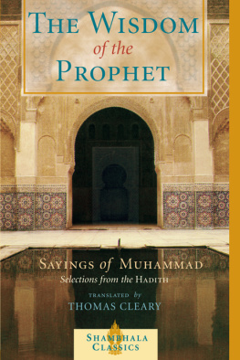 Thomas Cleary - The Wisdom of the Prophet: The Sayings of Muhammad