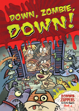 Nadia Higgins - Down, Zombie, Down!: Zombie Zappers Book 4