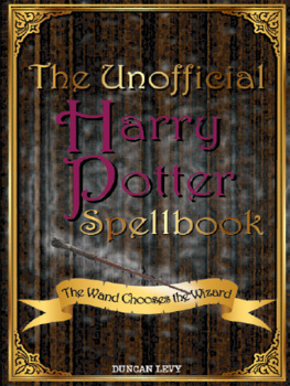 Duncan Levy The Unofficial Harry Potter Spellbook: The Wand Chooses the Wizard