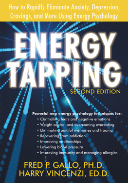 Fred Gallo - Energy Tapping: How to Rapidly Eliminate Anxiety, Depression, Cravings, and More Using Energy Psychology