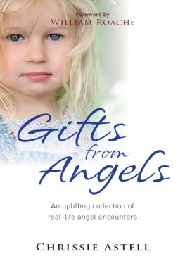 Chrissie Astell - Gifts from Angels: An Uplifting Collection of Real-life Angel Encounters