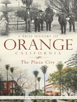 Phil Brigandi A Brief History of Orange, California: The Plaza City