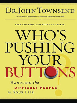 John Townsend - Whos Pushing Your Buttons?: Handling the Difficult People in Your Life
