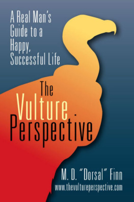 M.D Dorsal Finn - The Vulture Perspective: A Real Mans Guide to a Happy Successful Life