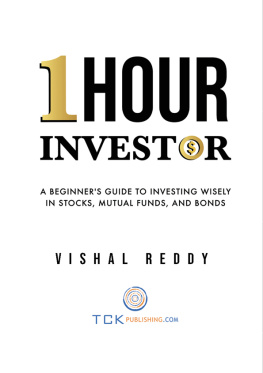 Vishal Reddy - One Hour Investor: A Beginners Guide to Investing Wisely in Stocks, Mutual Funds, and Bonds