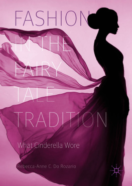 Rebecca-Anne C. Do Rozario - Fashion in the Fairy Tale Tradition: What Cinderella Wore