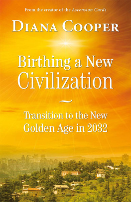 Diana Cooper - Birthing a New Civilization: Transition to the New Golden Age in 2032