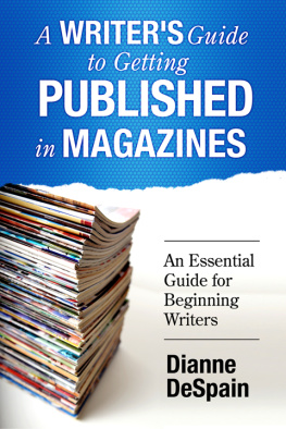 Dianne DeSpain A Writers Guide to Getting Published in Magazines