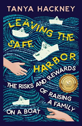 Tanya Hackney - Leaving the Safe Harbor: The Risks and Rewards of Raising a Family on a Boat