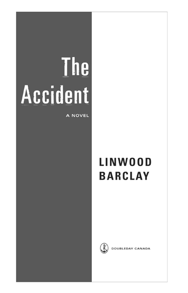 Copyright 2011 Linwood Barclay All rights reserved The use of any part of this - photo 2