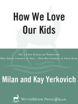 Milan Yerkovich - How We Love Our Kids: The Five Love Styles of Parenting