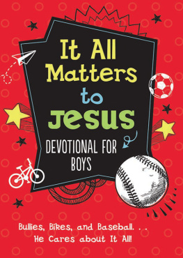 Glenn Hascall - It All Matters to Jesus Devotional for Boys: Bullies, Bikes, and Baseball...He Cares About It All!