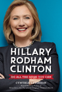 Cynthia Levinson Hillary Rodham Clinton: Do All the Good You Can