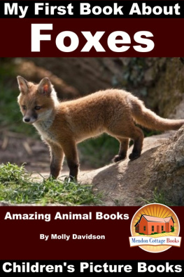 Molly Davidson - My First Book about Foxes: Amazing Animal Books--Childrens Picture Books