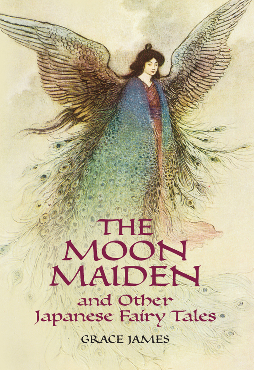 The Moon Maiden and Other Japanese Fairy Tales Grace James Warwick Goble - photo 1