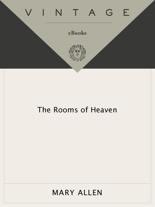 Acclaim for MARY ALLENs The Rooms of Heaven Powerful Full of humor and - photo 1