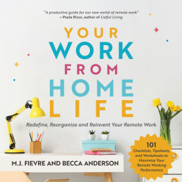 MJ Fievre - Your Work from Home Life: Redefine, Reorganize and Reinvent Your Remote Work (Tips for Building a Home-Based Working Career)