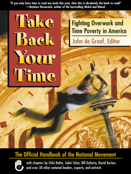 John de Graaf - Take Back Your Time: Fighting Overwork and Time Poverty in America