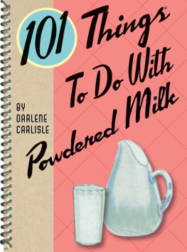 Darlene Carlisle 101 Things to do with Powdered Milk