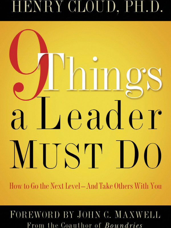 9 Things a Leader Must Do How to Go to the Next LevelAnd Take Others With You - image 1