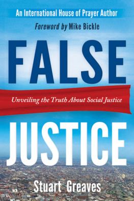 Stuart Greaves - False Justice: Unveiling the Truth about Social Justice