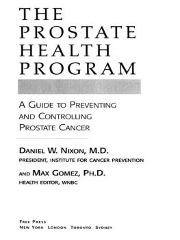 Daniel Nixon The Prostate Health Program: A Guide To Preventing And Controlling Prostate Cancer