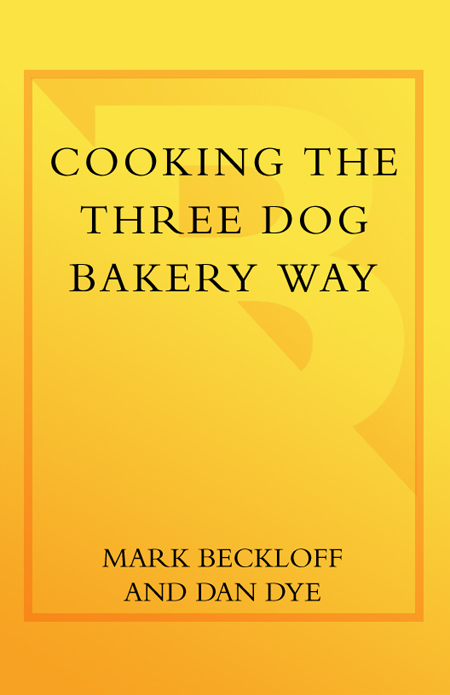 Also by Dan Dye and Mark Beckloff Three Dog Bakery Cookbook Short Tales and - photo 1