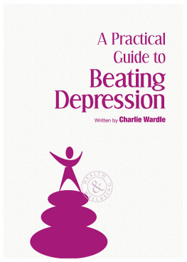 Charlie Wardle - A Practical Guide to Beating Depression