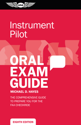 Michael D. Hayes Instrument Pilot Oral Exam Guide: The comprehensive guide to prepare you for the FAA checkride