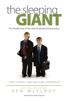 Ken McElroy - The Sleeping Giant: The Awakening of the Self-Employed Entrepreneur. Twenty Inspiring Stories from Global Entrepreneurs.