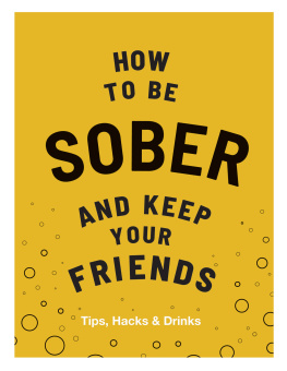 Flic Everett - How to be Sober and Keep Your Friends: Tips, Hacks & Drinks