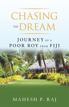 Mahesh P. Raj - Chasing the Dream: Journey of a Poor Boy from Fiji