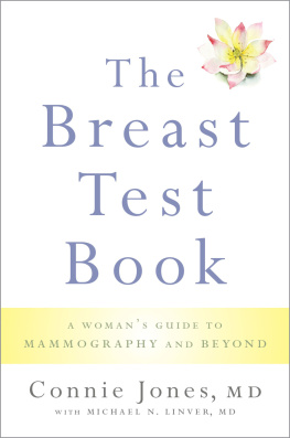 Connie Jones The Breast Test Book: A Womans Guide to Mammography and Beyond