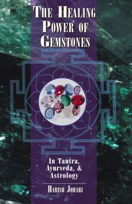 Harish Johari - The Healing Power of Gemstones: In Tantra, Ayurveda, and Astrology