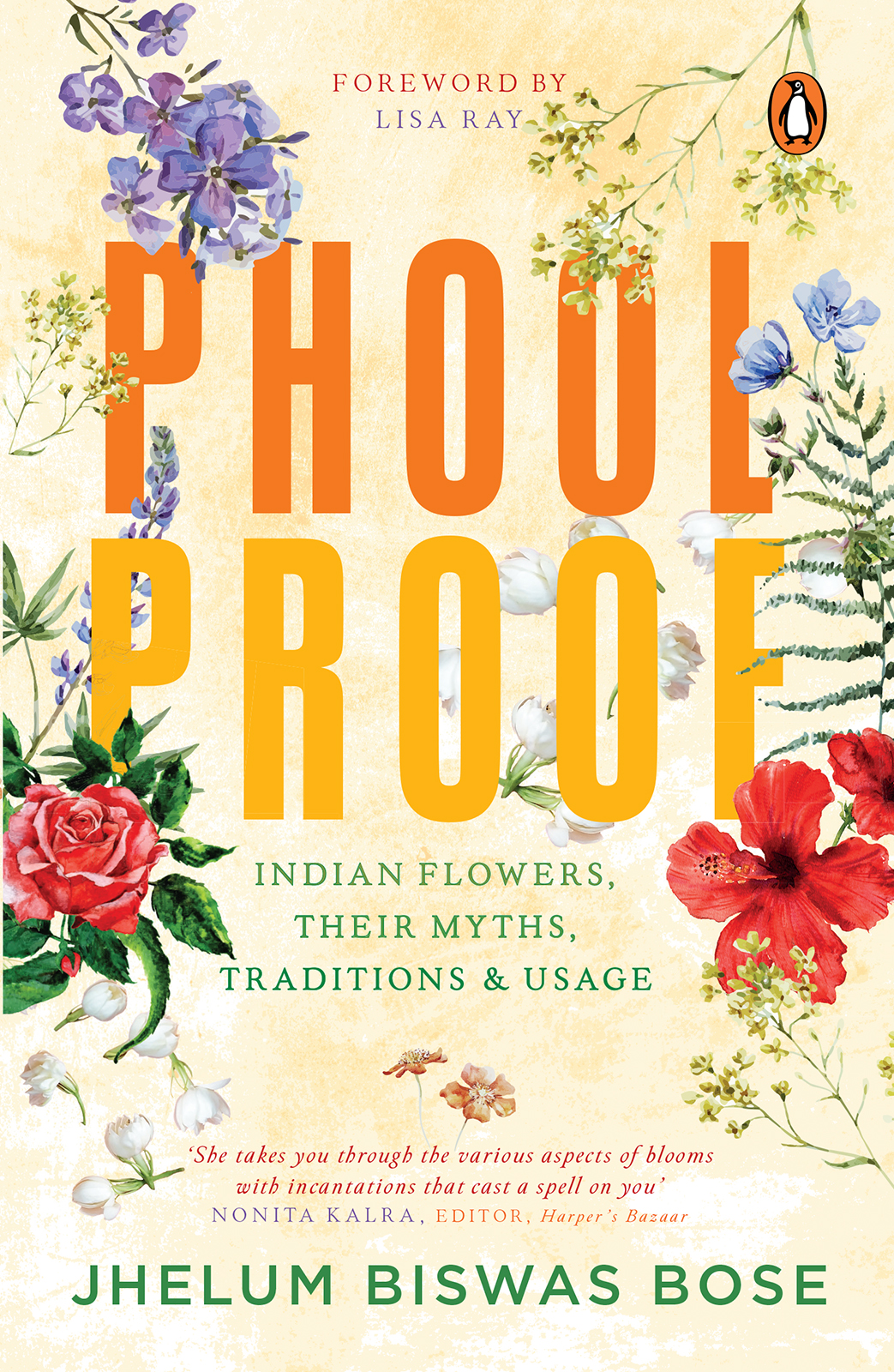 JHELUM BISWAS BOSE PHOOLPROOF Indian Flowers their Myths Tradi - photo 1